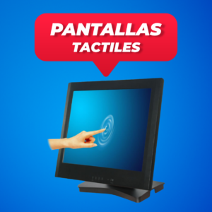 PANTALLAS TACTILES